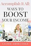 Accomplish It All Ways To Boost Your Income