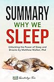 Summary Why We Sleep Unlocking The Power Of Sleep And Dreams By Matthew Walker Phd