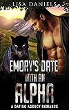 Emory’s Date with an Alpha: A Dating Agency Romance (Date Monsters for Alphas Book 4)