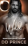 Wild (Savage Alpha Shifters, #1)