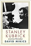 Stanley Kubrick American Filmmaker Jewish Lives