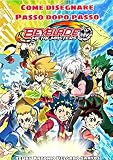 Beyblade Manga Anime Come Disegnare Passo Dopo Passo Beyblade Manga Edizione Speciale Passo Dopo Passo Vol 1 Italian Edition