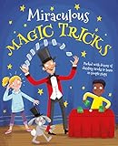 Miraculous Magic Tricks Packed With Dozens Of Dazzling Tricks To Learn In Simple Steps