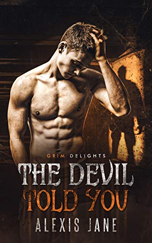 The Devil Told You (By: Alexis Jane) cover