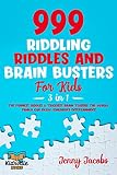 999 Riddling Riddles And Brain Busters For Kids 3 In 1 The Funnest Riddles Trickiest Brain Teasers The Whole Family Can Enjoy Childrens Entertainment Kidsville Riddle Books Book 8