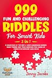 999 Fun And Challenging Riddles For Smart Kids 3 In 1 A Collection Of The Best Most Challenging Riddles Brain Teasers And Trick Questions For Hours Will Enjoy Kidsville Riddle Books Book 7