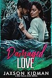 Damaged Love Bay Falls High Next Book 2