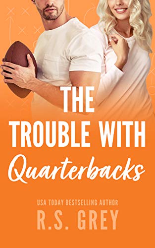 The Trouble With Quarterbacks book cover