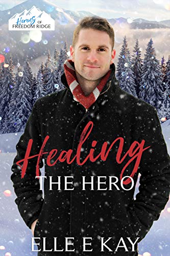 Healing the Hero (By: Elle E. Kay) cover