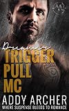 Dreamer (Trigger Pull MC Book 2)