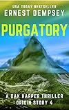 Purgatory A Dak Harper Serial Thriller The Relic Runner Origin Story Book 4