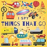 I Spy Things That Go A Fun Guessing Game Picture Book For Kids Ages 25 Toddlers And Kindergartners Picture Puzzle Book For Kids I Spy Books For Kids