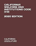 California Welfare And Institutions Code 12 2020 Edition