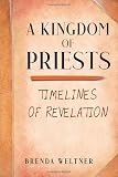 A Kingdom Of Priests The Timelines Of Revelation