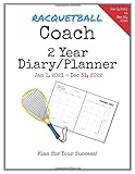 Racquetball Coach 20212022 Diary Planner Organize All Your Games Practice Sessions Meetings With This Convenient Monthly Scheduler