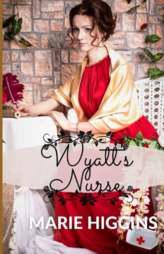 A Nurse for Wyatt (By: Marie Higgins) cover