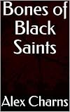 Bones of Black Saints