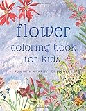 Flower Coloring Book For Kids Fun With A Variety Of Flowers Creative Early Learning Activities For Toddlers Kids Teens Beginners