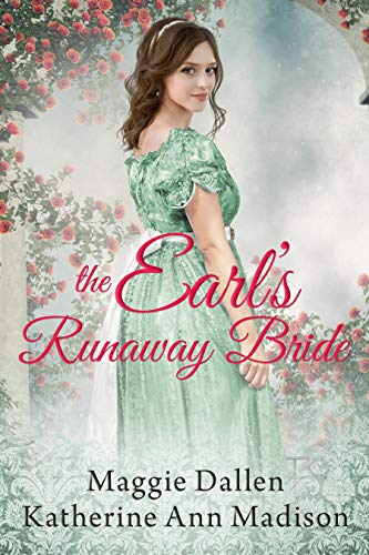 The Earl's Runaway Bride (By: Maggie Dallen,Katherine Ann Madison) cover