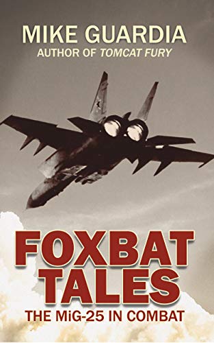 Foxbat Tales: The MiG-25 in Combat book cover
