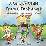 A Unique Start From 6 Feet Apart A Book About Returning To The Classroom During A Pandemic