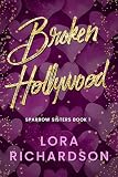 Broken Hollywood Sparrow Sisters Book 1