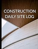 Construction Daily Site Log Contractors Site Log Construction Management Logbook Large 85 X 11 125 Pages