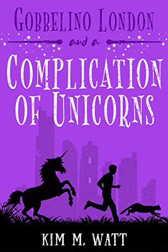 Gobbelino London & A Complication of Unicorns book cover