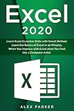 Excel 2020 Learn Excel Essential Skills With Smart Method Learn The Basics Of Excel In 30 Minutes When You Improve With Excel 2020 You Feel Like A Computer Artist