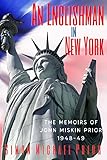 An Englishman in New York: The Memoirs of John Miskin Prior 1948-49
