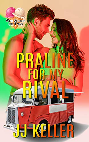 Praline for my Rival (By: J.J. Keller) cover