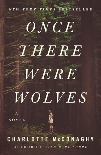 Once There Were Wolves: A Novel
