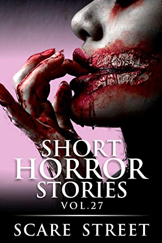Short Horror Stories Vol. 27 (With: David Longhorn,Sara Clancy,Michelle Reeves) cover