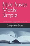 Bible Basics Made Simple Concepts Towards Understanding The Christian Faith