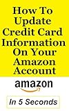 How To Update Credit Card Information Update Your Credit Card Information On Amazon In 5 Seconds Full Step By Step Guide With Actual Screenshots