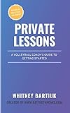 Private Lessons A Volleyball Coachs Guide To Getting Started