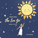 Where Does The Sun Go When It Sets Kids Rhyming Bedtime Story
