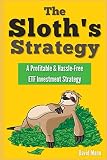The Sloths Strategy A Profitable Hasslefree Etf Investment Strategy