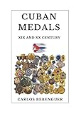 Cuban Medals Xix And Xx Century Bw A Unique Cultural Legacy