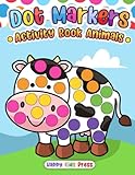 Dot Markers Activity Book Animals Do A Dot Page A Day Animals Easy Guided Big Dots Gift For Kids Ages 13 24 35 Baby Toddler Preschool Art Paint Daubers Kids Activity Coloring Book
