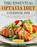 The Essential Optavia Diet Cookbook 2020 A Complete Simple Guide On How To Use Optavia Diet To Lose Weight Rapidly And Effectively