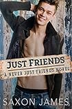 Just Friends Never Just Friends Book 1