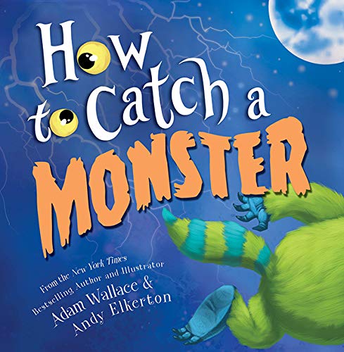 How to Catch a Monster: A Halloween Picture Book for Kids About Conquering Fears!