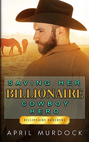 Saving Her Billionaire Cowboy Hero cover