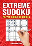 Extreme Sudoku Puzzle Book For Adults Hard To Extremely Hard 156 Difficult Puzzles