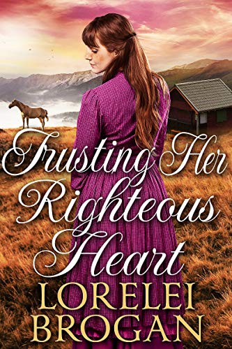 Trusting Her Righteous Heart (By: Lorelei Brogan) cover
