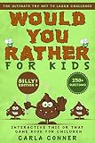Would You Rather For Kids The Ultimate Try Not To Laugh Challenge Interactive This Or That Game Book For Children Silly Edition