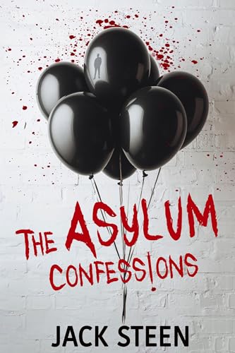 The Asylum Confessions / Deathbed Confessions of the Criminally Insane book cover