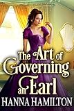 The Art Of Governing An Earl A Historical Regency Romance Novel