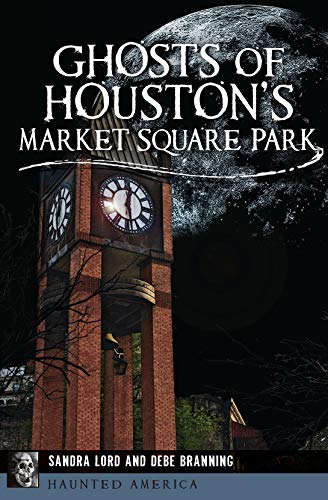 Ghosts of Houston's Market Square Park book cover
